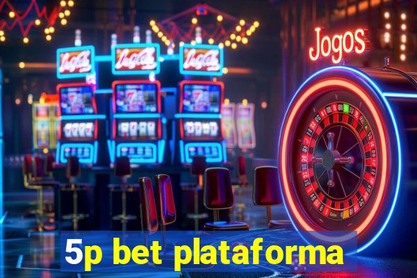 5p bet plataforma